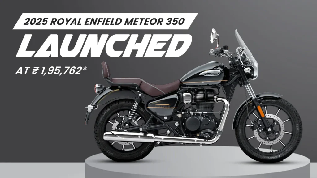 Royal Enfield Meteor 350 2025 Launched: New Cruiser Comfort, Smart Features & Touring Upgrade Revealed